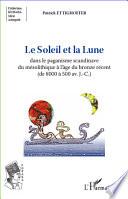 Télécharger le livre libro Le Soleil Et La Lune Dans Le Paganisme Scandinave Du Mésolithique à L'âge Du Bronze Récent (de 8000 à 500 Av.j.-c.)